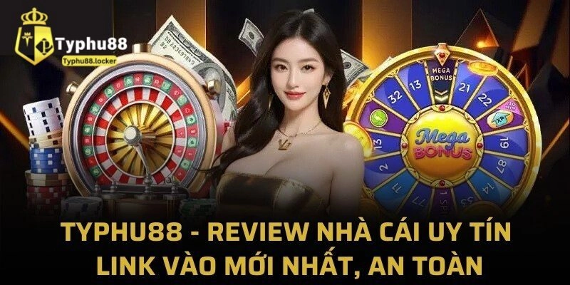 TYPHU88 - Trang Chủ TYPHU88 Chính Thức | Link Vào Mobile PC Typhu88 và thông tin tổng quan