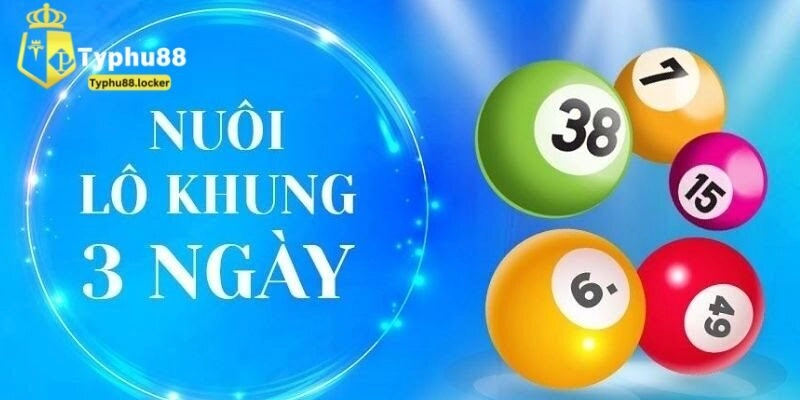 Cách nuôi lô khung 3 ngày là gì? 