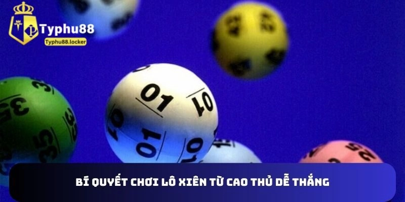 Kinh nghiệm đánh lô xiên thần tài luôn thắng lớn